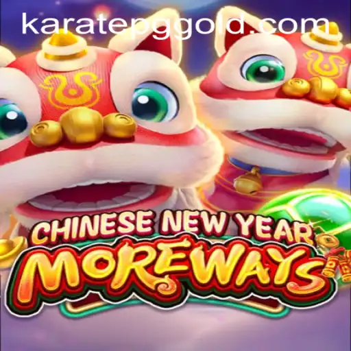 Explore the Exciting World of CHINESENEWYEARMOREWAYS with Karatepg PH Login
